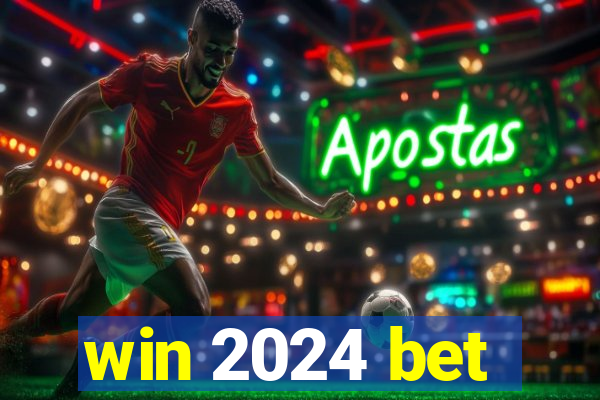 win 2024 bet